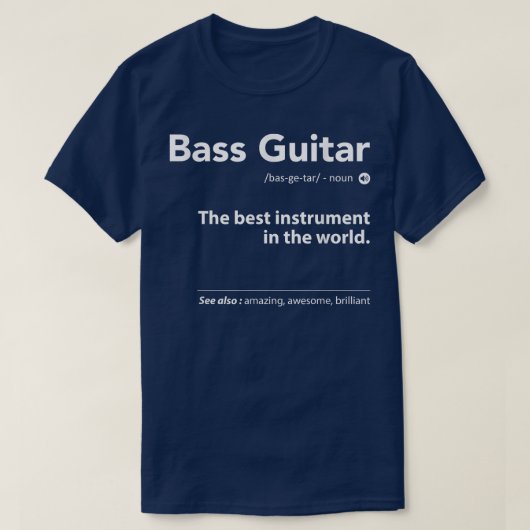 Bass Guitar Definition最高の楽器 Tシャツ (デザイン正面)