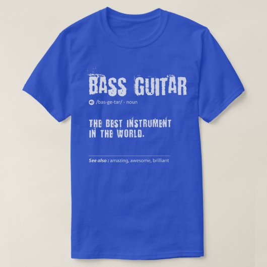 Bass Guitar Definition最高の楽器 Tシャツ (デザイン正面)