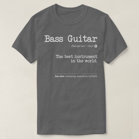 Bass Guitar Definition The Best Instrument In The  Tシャツ (デザイン正面)