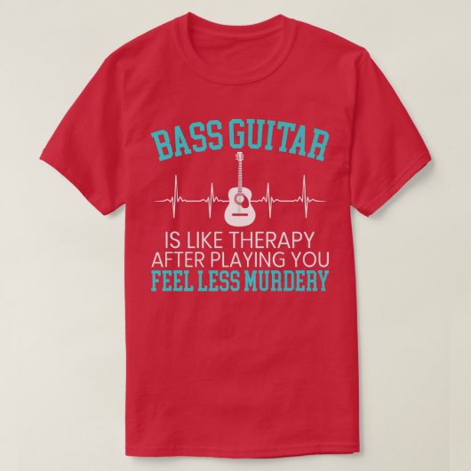 Bass Guitar Is Like Therapy Bassist Musician Instr Tシャツ (デザイン正面)