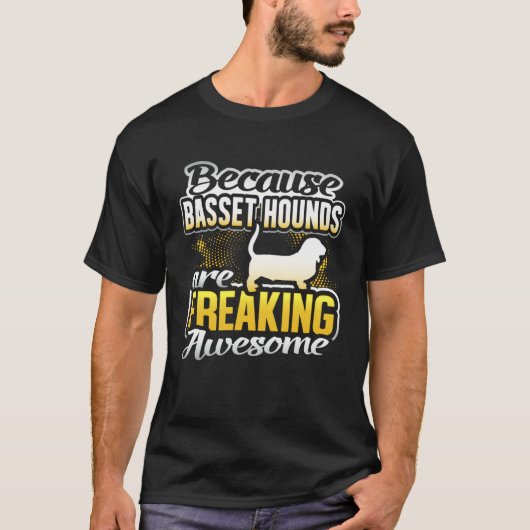 Basset Hounds Are Freaking Awesome Basset Hound Tシャツ (正面)