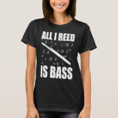 Bassoon All I Reed Is Bass Tシャツ (正面)