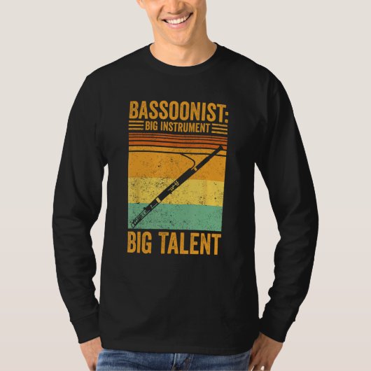 Bassoon Bassoonist Big Instrument Big Talent Tシャツ (正面)