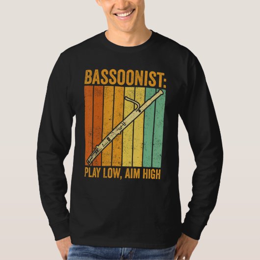 Bassoon Bassoonist Play Low Aim High 1 Tシャツ (正面)