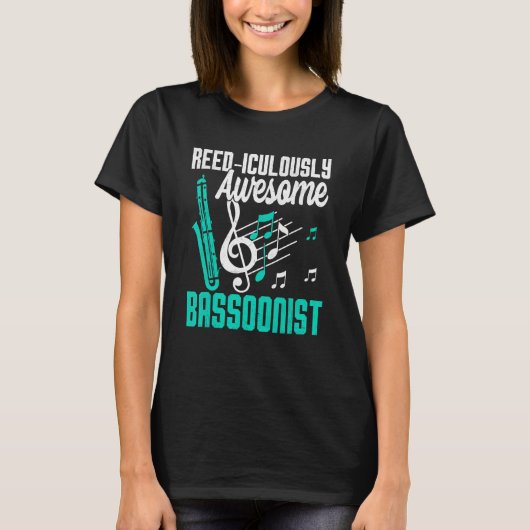 Bassoon Reed-iculously Awesome Bassoonist Tシャツ (正面)