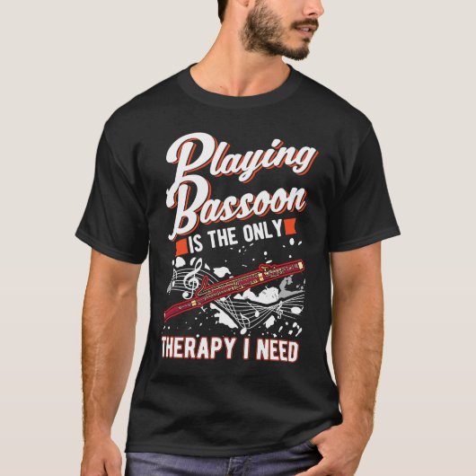 Bassoon Therapy Bassoon Player Bassoonist Tシャツ (正面)