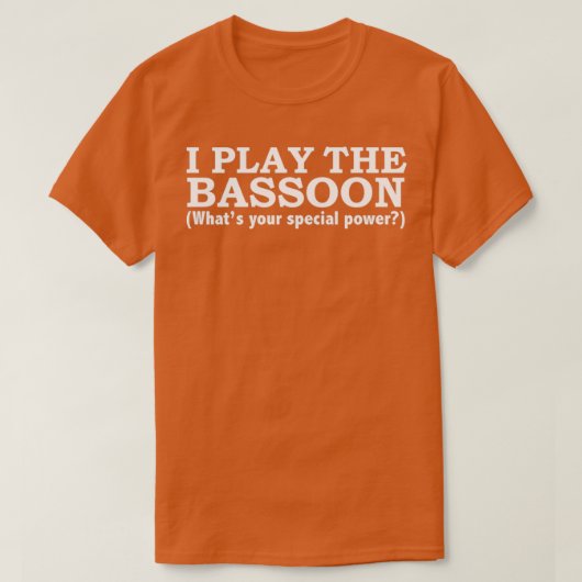 BASSOON Whats your special power  Tシャツ (デザイン正面)