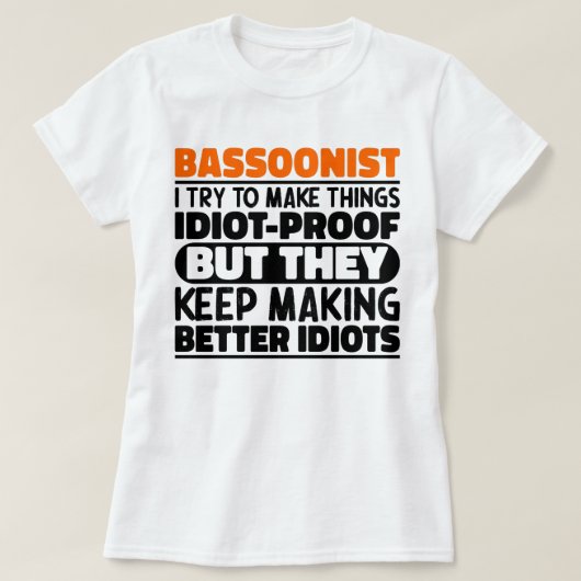 Bassoonist私は物事をおもしろい諺するクール Tシャツ (デザイン正面)