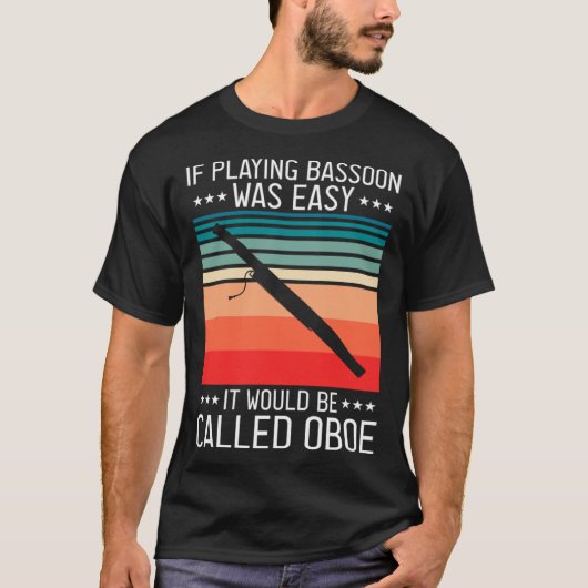 Bassoonist Quote for Bassoon Orchestra and Bassoon Tシャツ (正面)