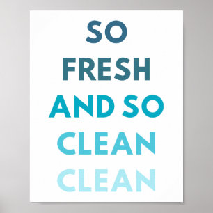 Bathroom Wall Art - So Fresh and So Clean ポスター