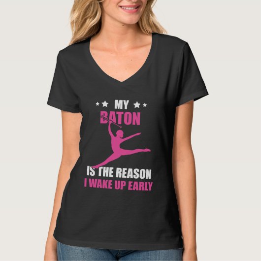 Baton Twirling I Wake Up Early Baton Twirler Gymna Tシャツ (正面)
