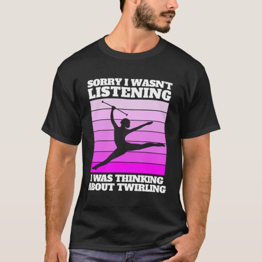 baton twirling saying for majorette tシャツ (正面)