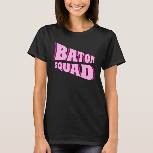 Baton Twirling Squad Majorette  1 Tシャツ (正面)