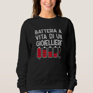 Batteria A Vita Di Un Gioielliere  Disegno Diverte スウェットシャツ
