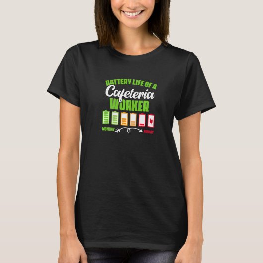Battery Life Cafeteria Lunch Lady School Worker Ca Tシャツ (正面)