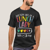 Battery Life of a Lunch Lady Tシャツ (正面)