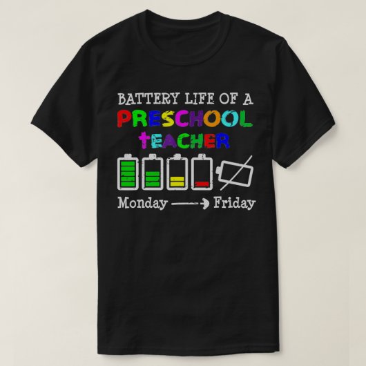 Battery Life of a Preschool teacher Gift  Tシャツ (デザイン正面)