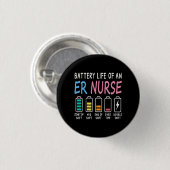 Battery life of an ER nurse humor chart 缶バッジ (正面&裏面)