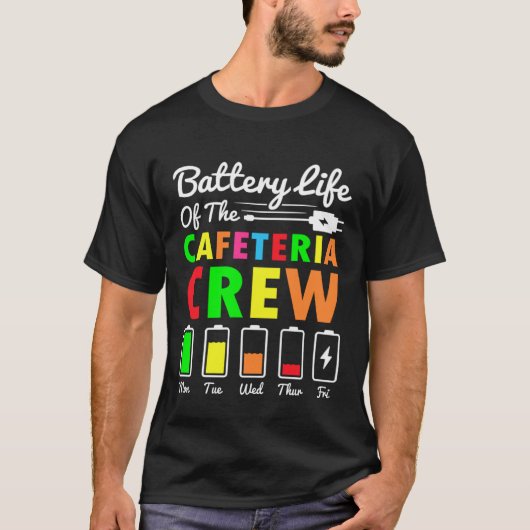 Battery Life of the Cafeteria Crew Cafeteria Schoo Tシャツ (正面)