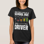 Battery Of A School Bus Driver Funny School Bus Dr Tシャツ (正面)