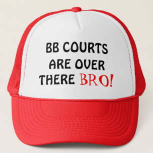 、BB裁判所は、そこに、BRO終わりました! キャップ