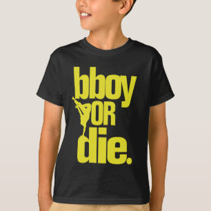 bboyまたは黄色は-死にます tシャツ