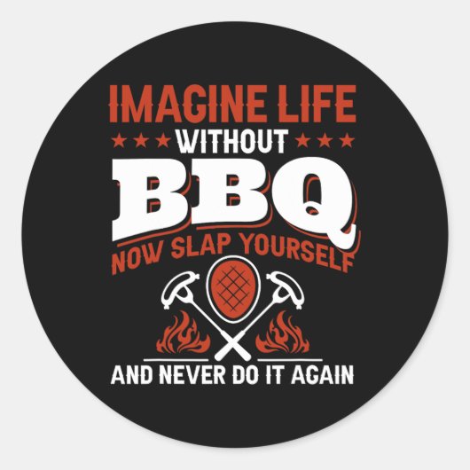 Bbq想像のない人生が今は自分とNevを叩く ラウンドシール (正面)