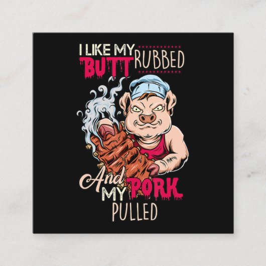 BBQ|バーベキュー グリルマスターみたいな 豚肉の Butt Rubbed & Pork Pull スクエア名刺 (正面)