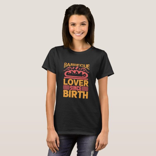 BBQ Barbecue lover since birth Tシャツ (正面フル)