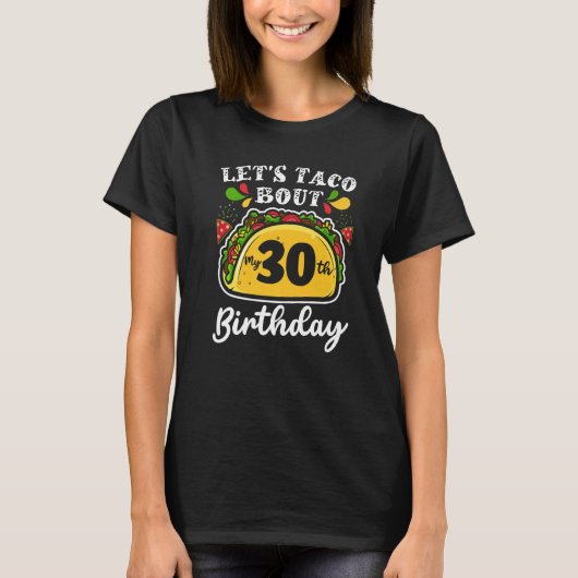 Bday Cinco De Mayo Tacos Let'S Taco Oul My 30th Tシャツ (正面)