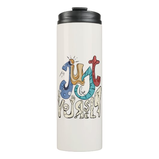 Beはっきりした, Be You:自分でいることやる気を起こさせる- タンブラー (正面)