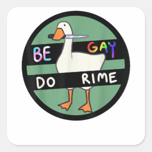 BeゲイおもしろいドゥシムダックガチョウLGBTゲイプライドモ スクエアシール
