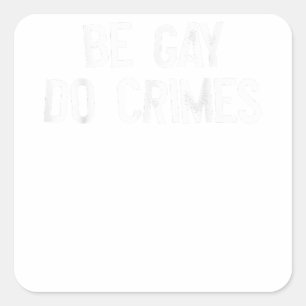 Beゲイ・ド・犯罪LGBT平等ゲイ・ライツTrans Hum スクエアシール