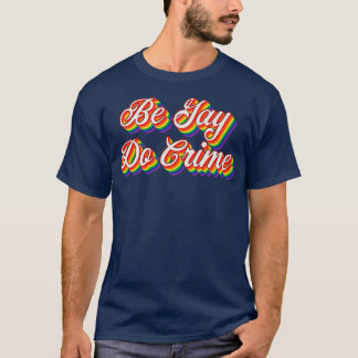 BeゲイDo犯罪3 Tシャツ