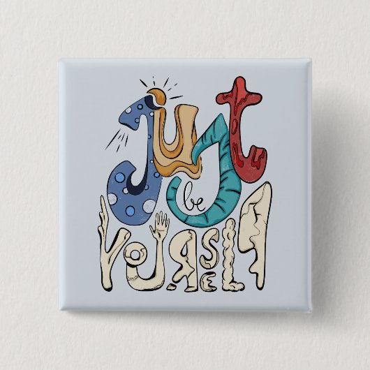 Be はっきりした, You:自分らしく – 自己愛 缶バッジ (正面)