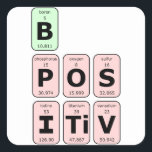 Be 前向きScienceおもしろい引用文 スクエアシール<br><div class="desc">積極的に推進考えるし、良い態度を持つおもしろいデザイン。引用文「Be」前向きは書周期的な表から、要素を表すカード上にある。</div>