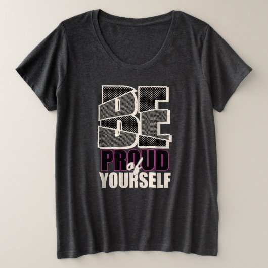Be 誇りを持ったof YourselfとサイズTシャツ プラスサイズTシャツ (デザイン正面)