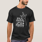 Be A Buddy Not A Bully Positive Inspirational Kind Tシャツ (正面)