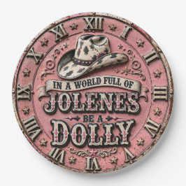 Be a Dolly In a World Full of Jolenes Pink Cowgir ペーパープレート