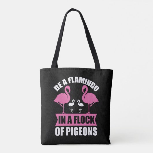 Be A Flamingo In A Flock Of Pegions トートバッグ (裏面)
