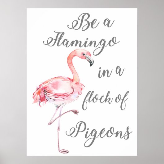 Be a Flamingo in a flock of Pigeons ポスター (正面)
