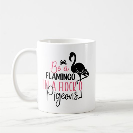 Be A Flamingo In A Flock of Pigeons-27308 コーヒーマグカップ (左)