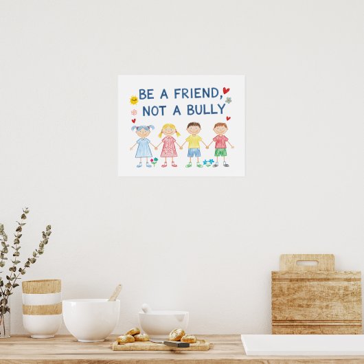 Be a Friend Not a Bully | Anti-Bullying Awareness ポスター (キッチン)