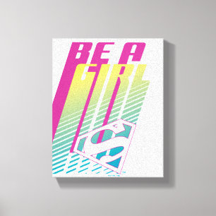 "Be A Girl" Supergirl Graphic キャンバスプリント