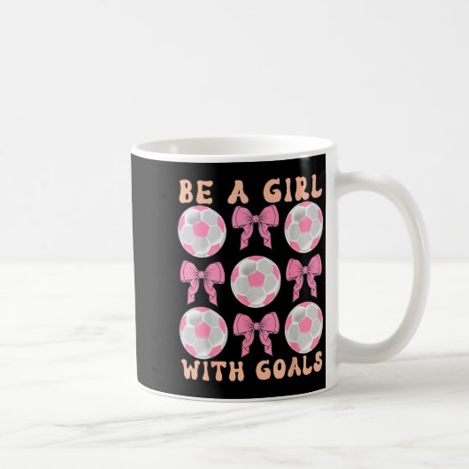 Be A Girl With Goals Coquette Soccer Gift For Wome コーヒーマグカップ (右)