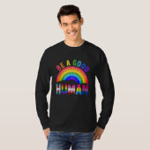 Be A Good Human LGBT LGBTQ Gay Lesbian Pride Rainb Tシャツ (正面フル)