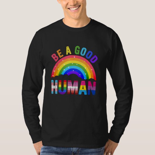 Be A Good Human LGBT LGBTQ Gay Lesbian Pride Rainb Tシャツ (正面)