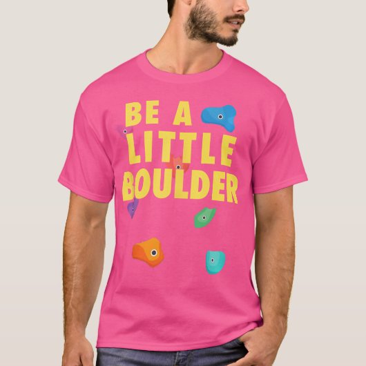 Be A Little Boulder Kid Bouldering Funny Rock Clim Tシャツ (正面)