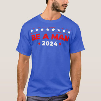 Be a Man 2024 Tシャツ