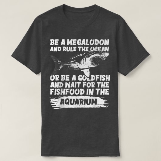 Be A Megalodon Shark Megalodon Shark Teeth Tシャツ (デザイン正面)